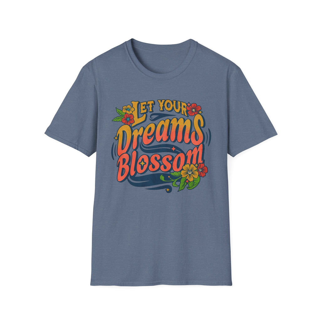 Let Your Dreams Blossom T-Shirt