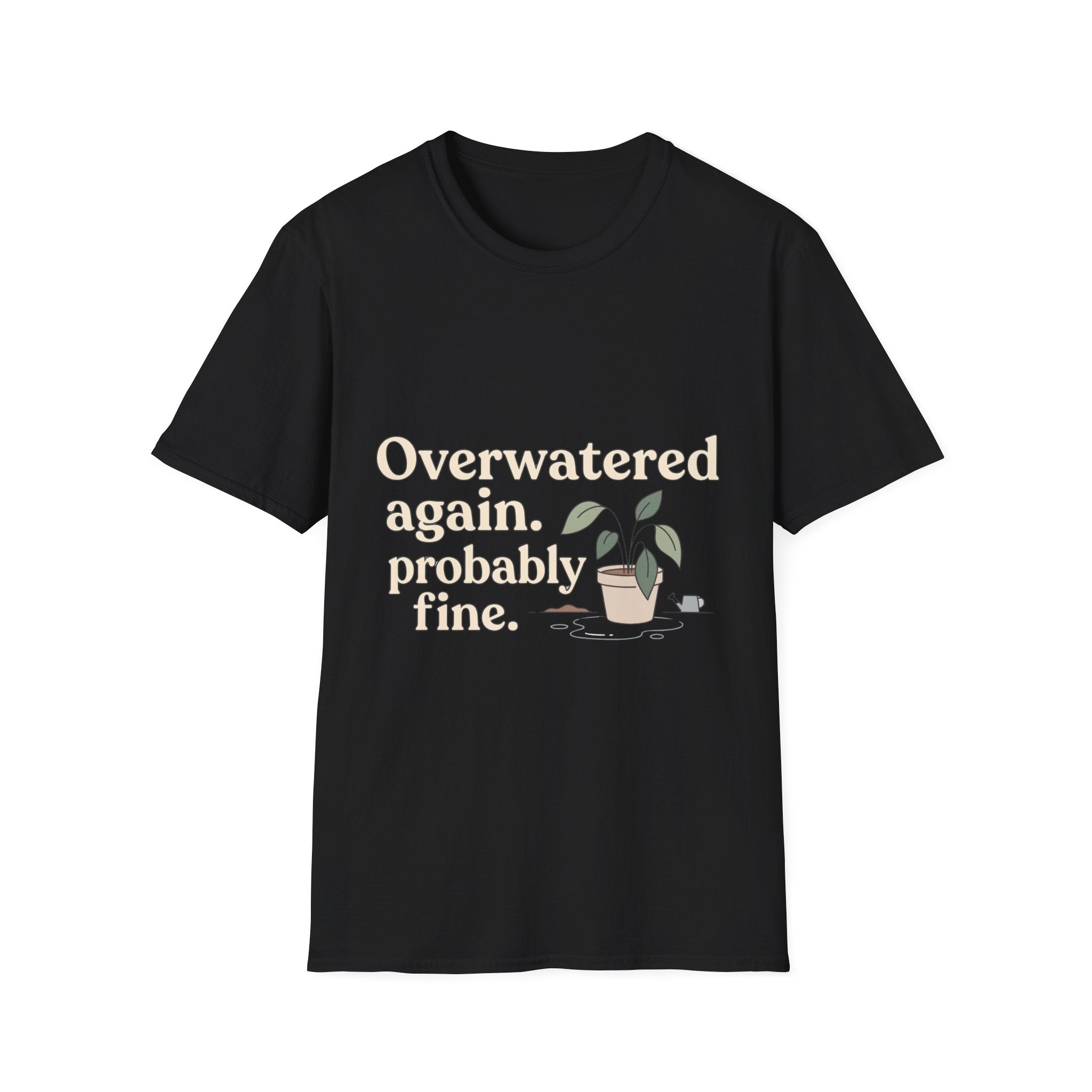 Overwatered Again T-Shirt