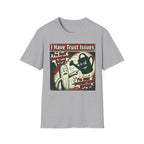 I Have Trust Issues T-Shirt