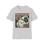 I Have Trust Issues T-Shirt