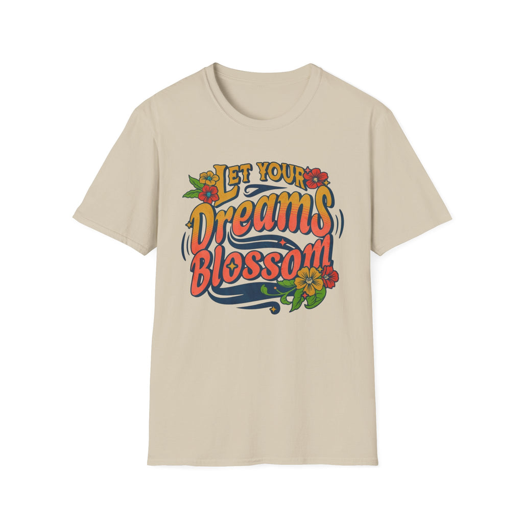 Let Your Dreams Blossom T-Shirt