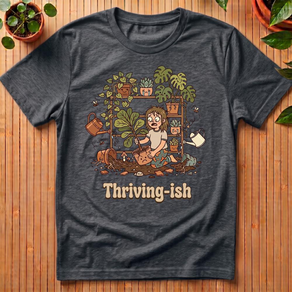 Thriving-Ish T-Shirt