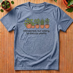 Introverted But Willing To Discuss Plants T-Shirt