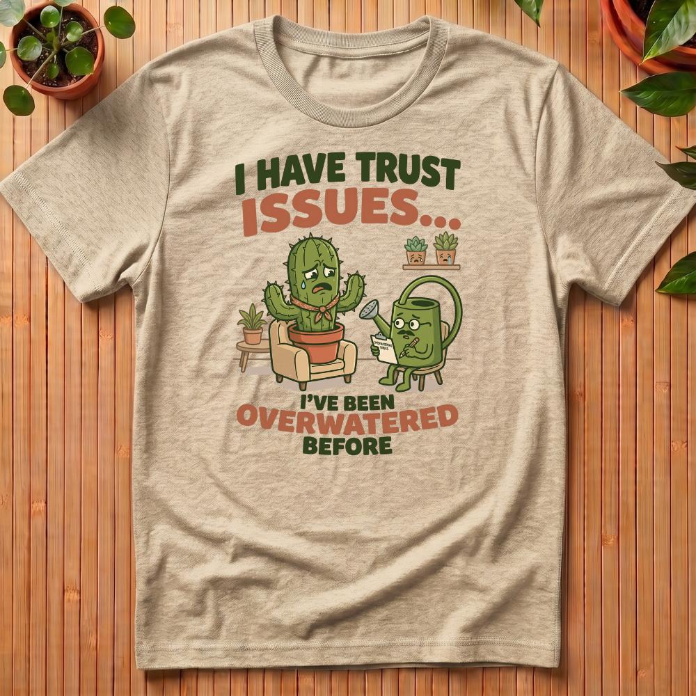 I Have Trust Issues T-Shirt