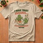 I Have Trust Issues T-Shirt