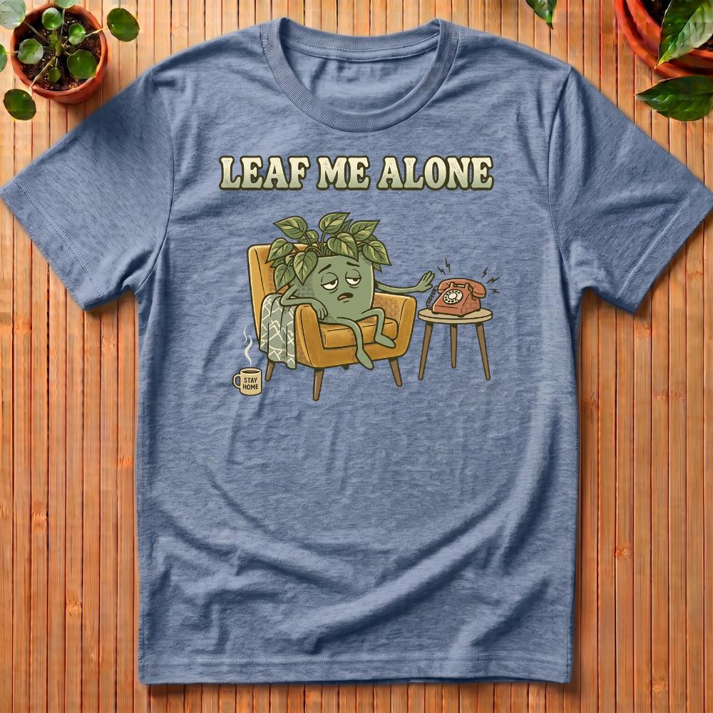 Leaf Me Alone T-Shirt