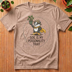 Soil Is My Personality Trait T-Shirt