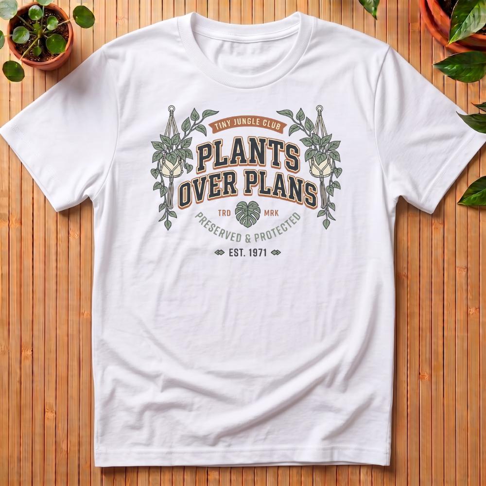 Plants Over Plans T-Shirt