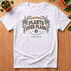 Plants Over Plans T-Shirt