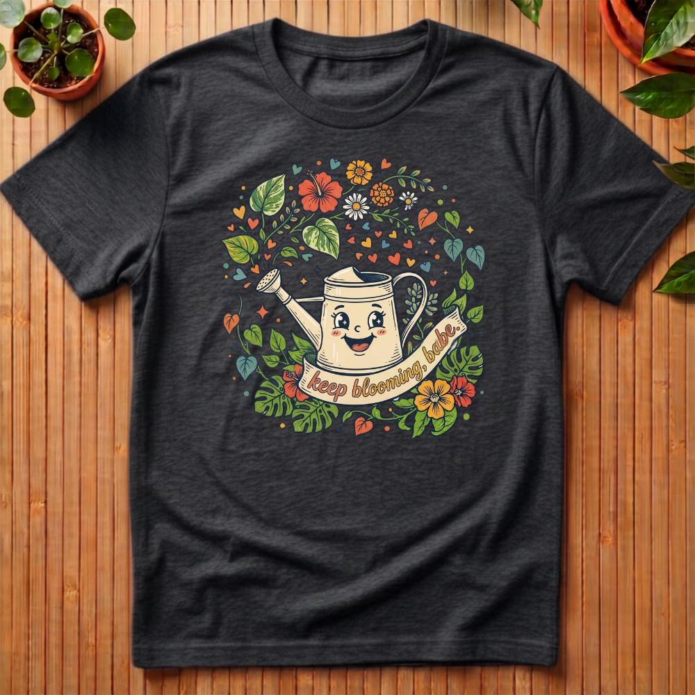 Keep Blooming Babe T-Shirt