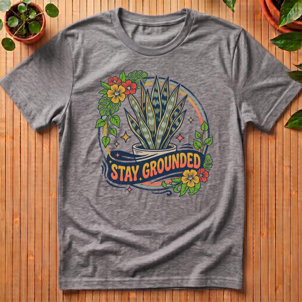 Stay Grounded T-Shirt