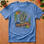 Stay Grounded T-Shirt