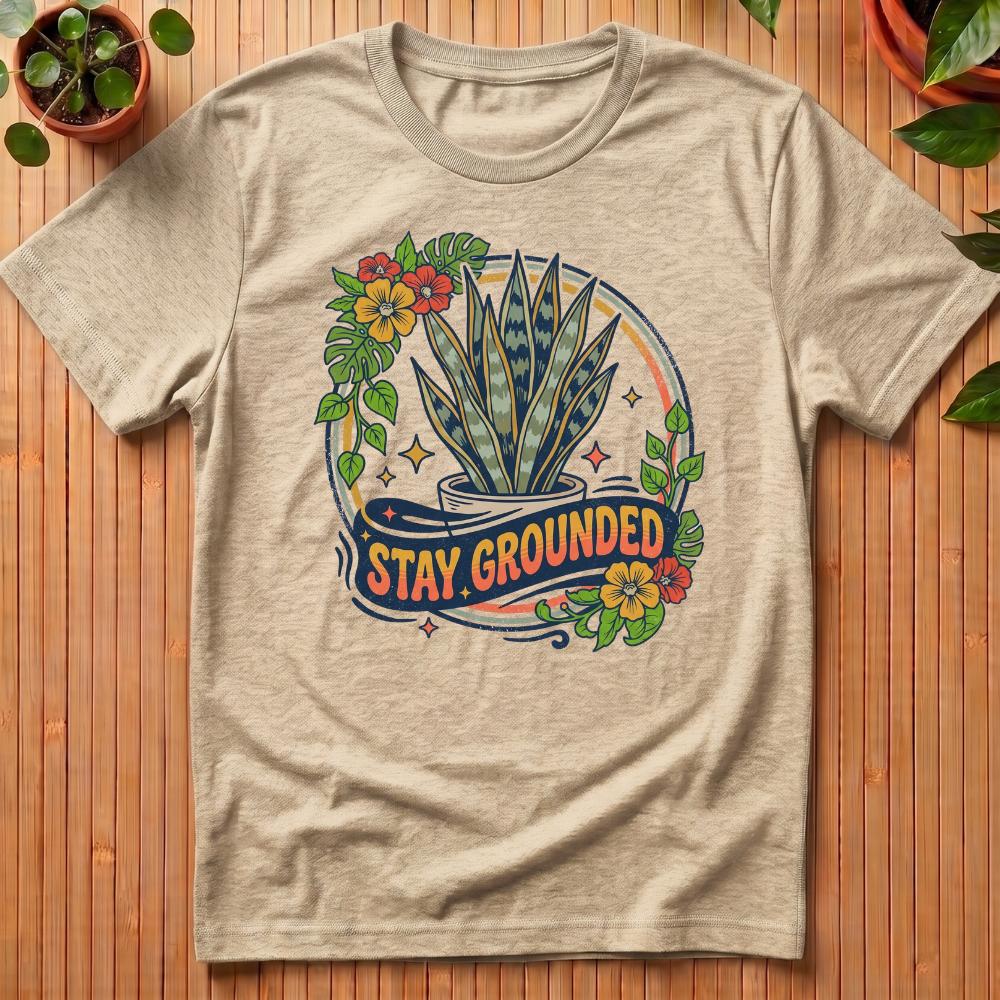 Stay Grounded T-Shirt