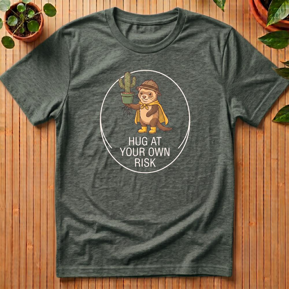 Hug At Your Own Risk T-Shirt