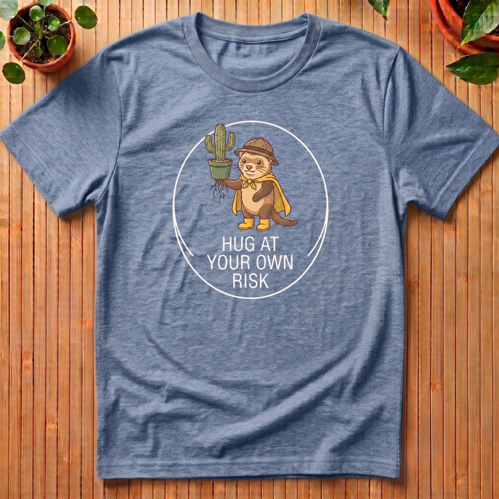 Hug At Your Own Risk T-Shirt