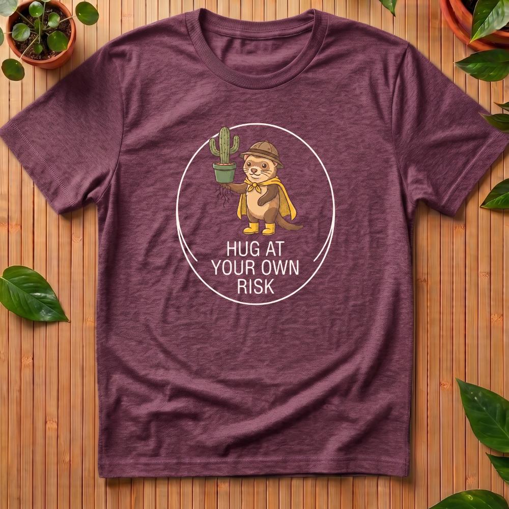 Hug At Your Own Risk T-Shirt