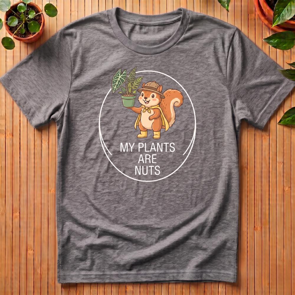 My Plants Are Nuts T-Shirt