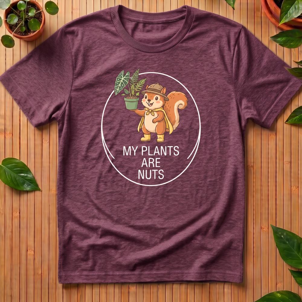 My Plants Are Nuts T-Shirt