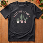 Leaf Me Alone T-Shirt - three pots
