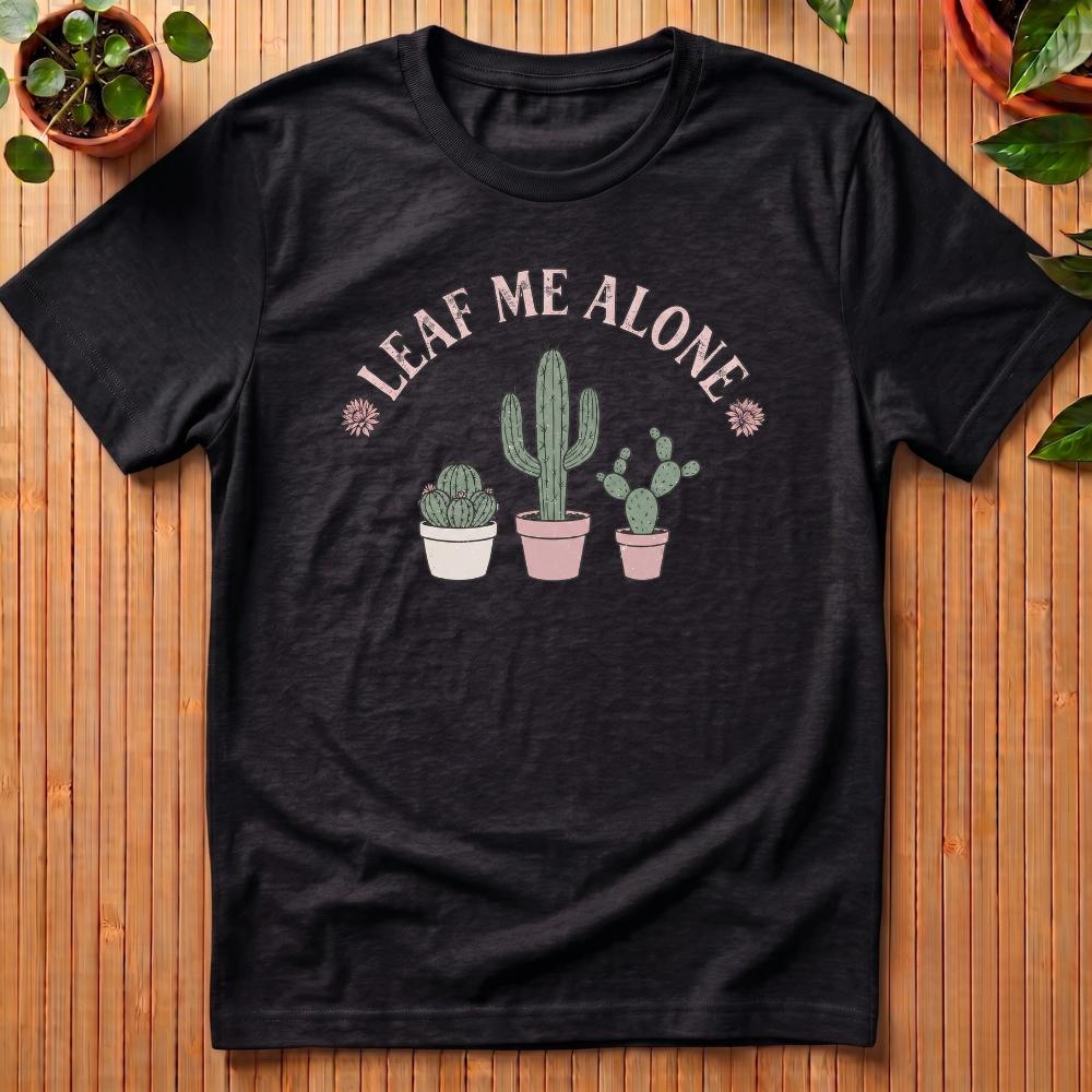 Leaf Me Alone T-Shirt - three pots