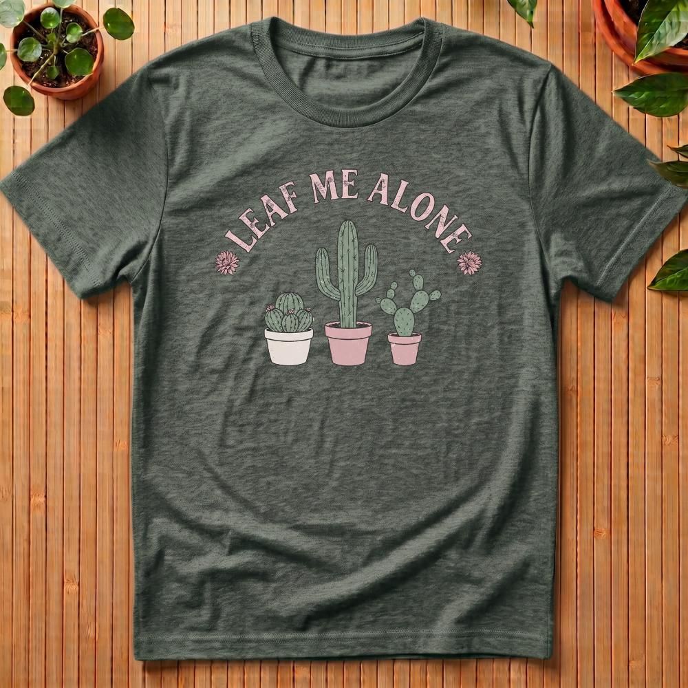 Leaf Me Alone T-Shirt - three pots