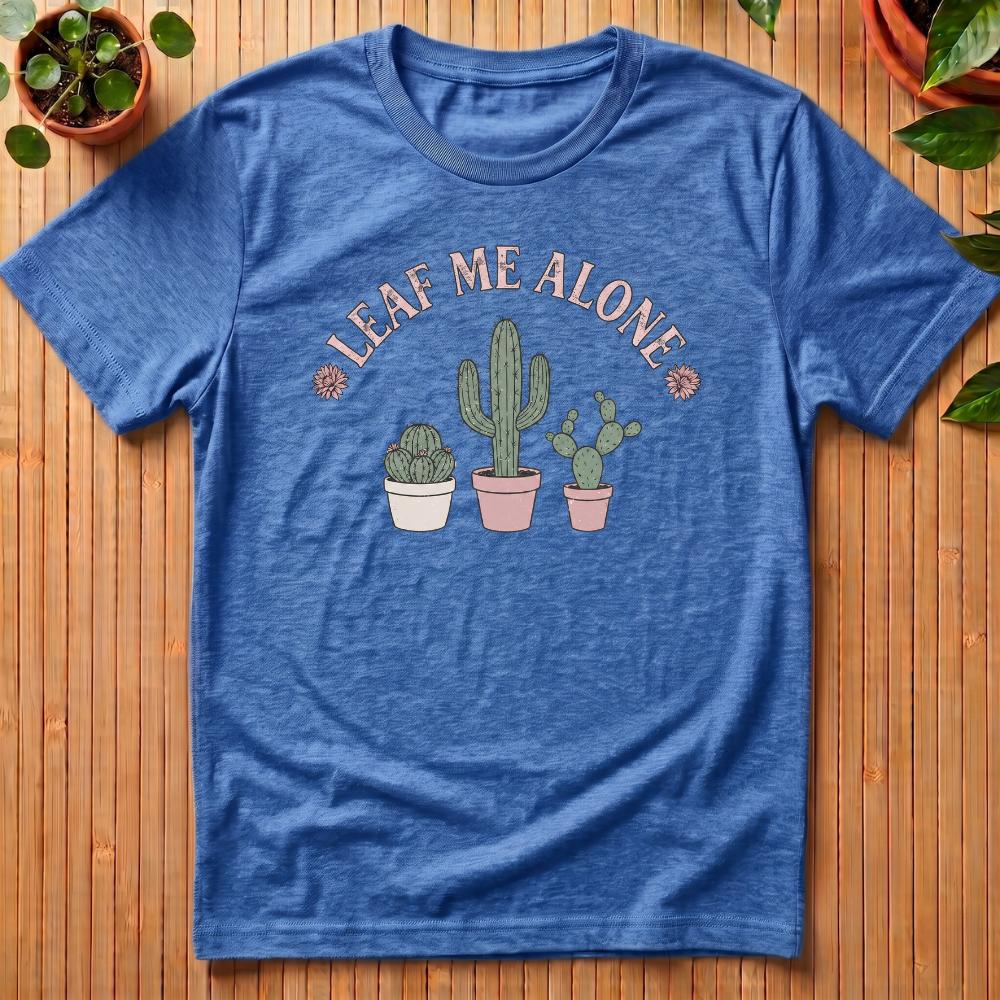 Leaf Me Alone T-Shirt - three pots