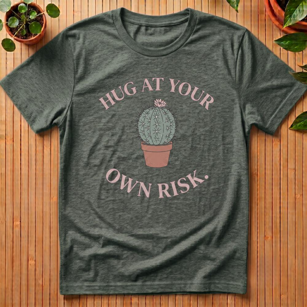 Hug At Your Own Risk T-Shirt