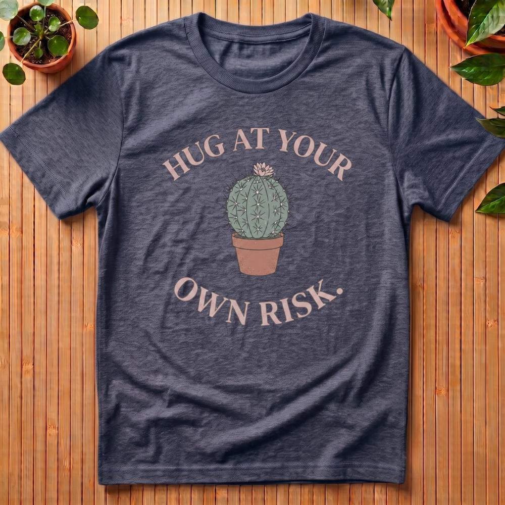 Hug At Your Own Risk T-Shirt