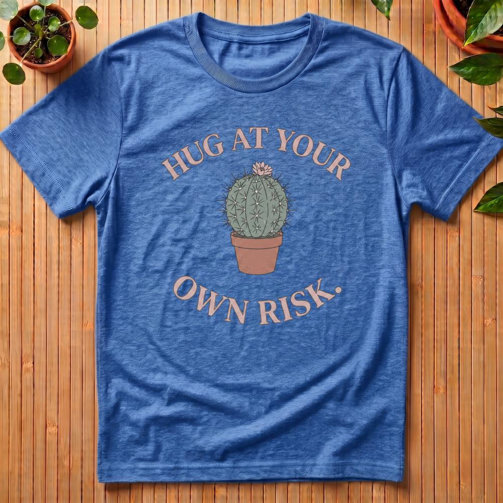 Hug At Your Own Risk T-Shirt
