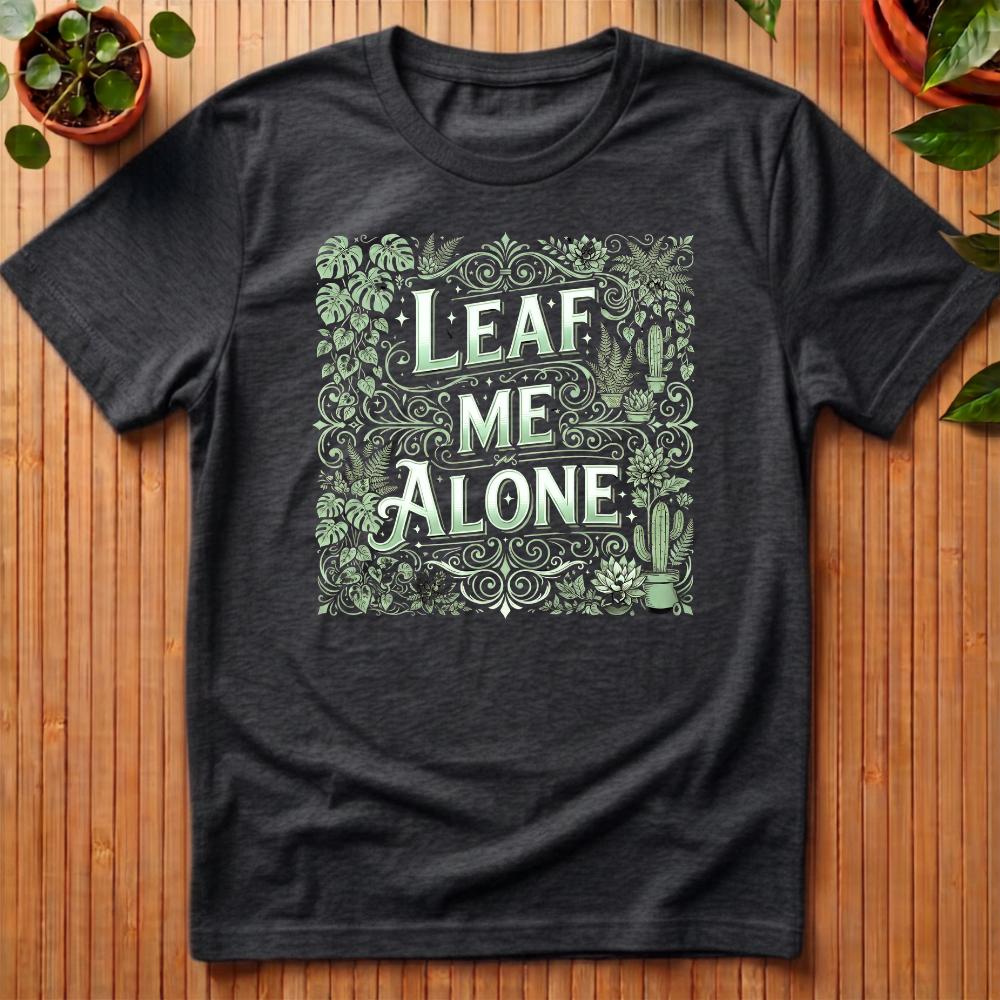 Leaf Me Alone T-Shirt - filigree