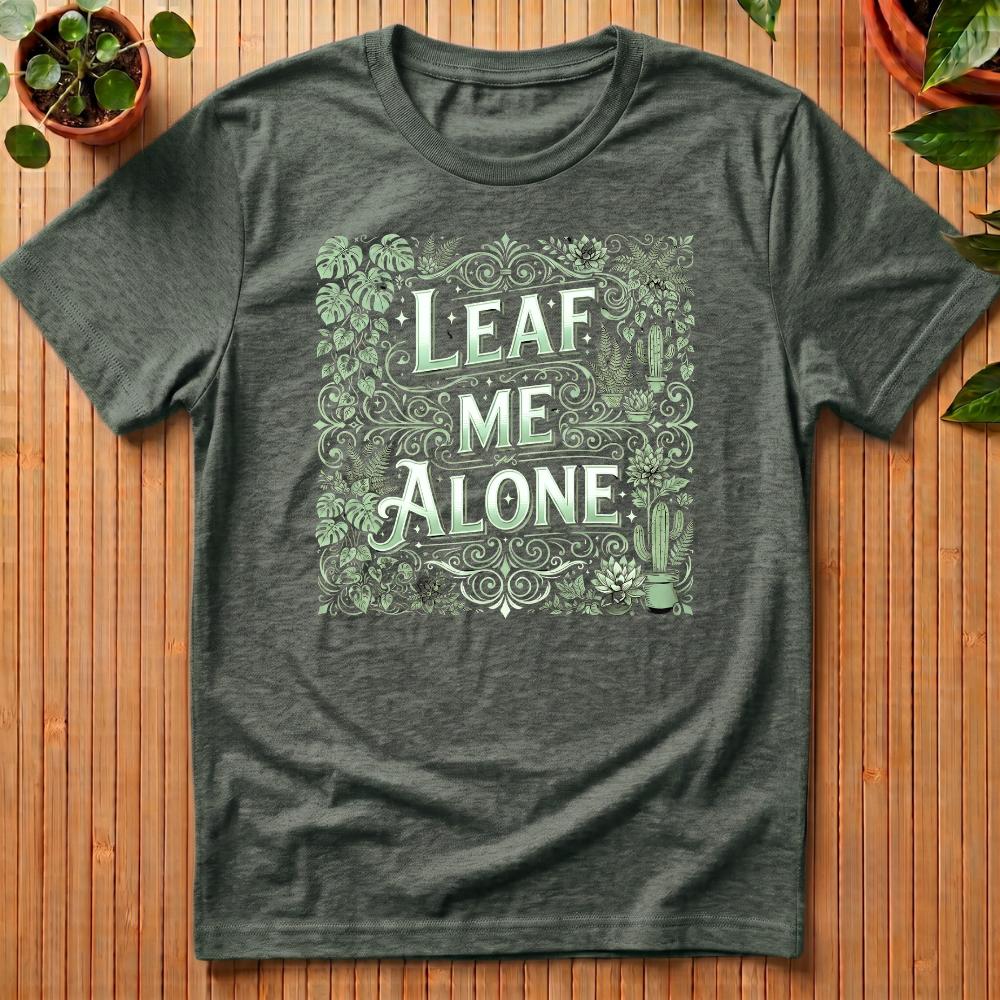 Leaf Me Alone T-Shirt - filigree