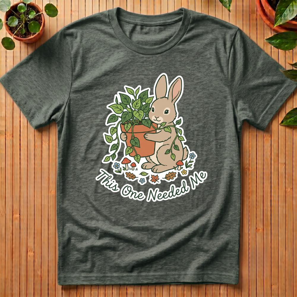 This One Needed Me T-Shirt