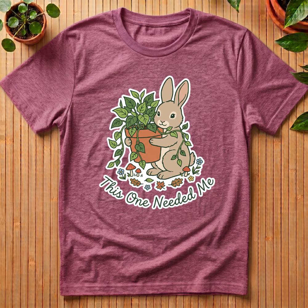 This One Needed Me T-Shirt