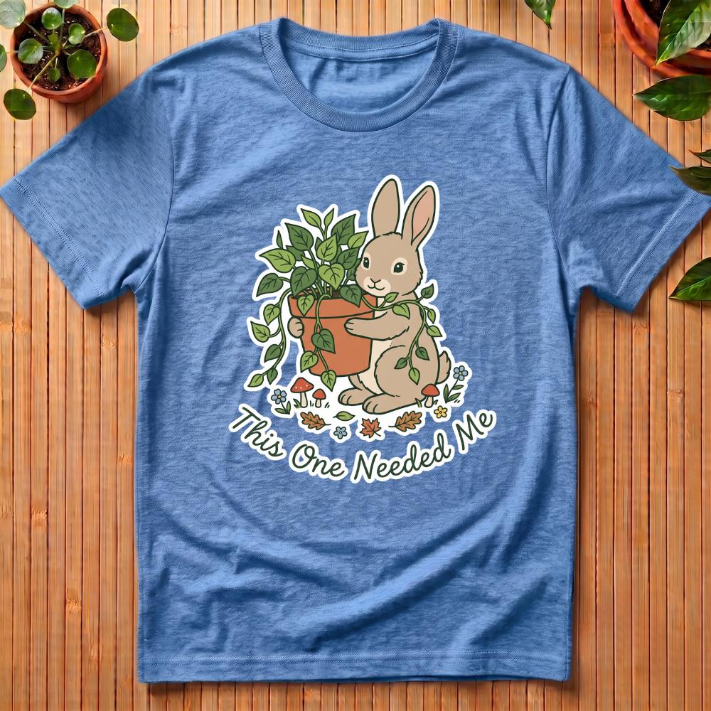 This One Needed Me T-Shirt