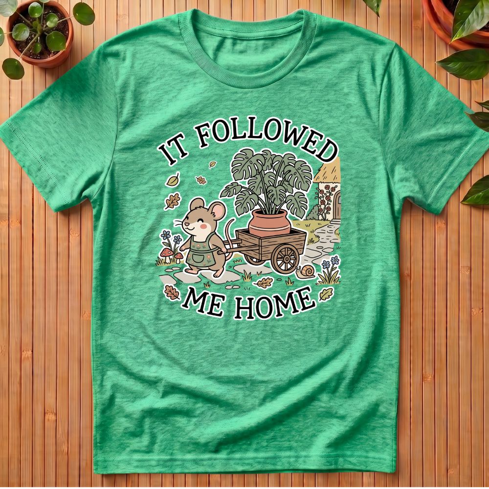 It Followed Me Home T-Shirt