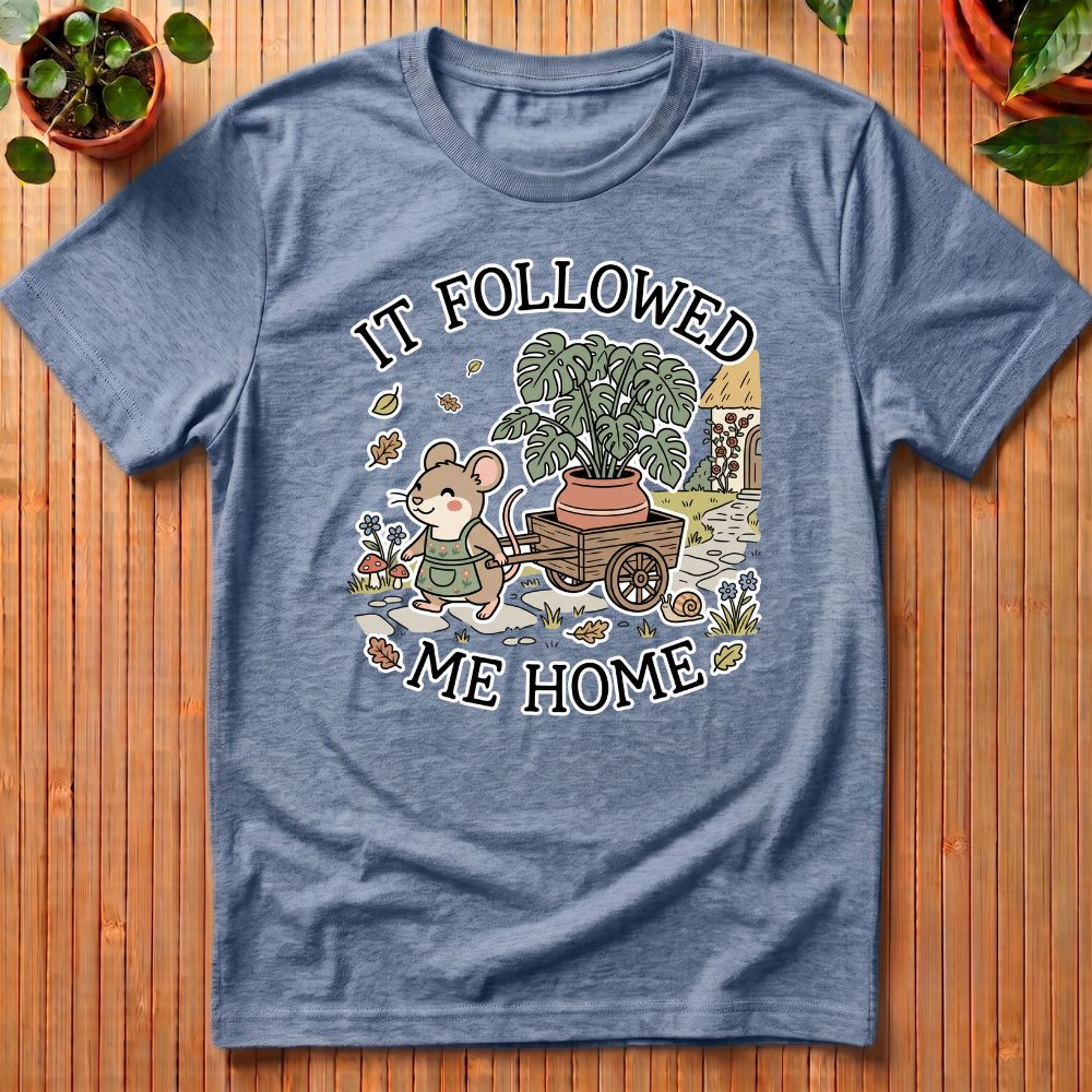 It Followed Me Home T-Shirt