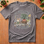 It Followed Me Home T-Shirt