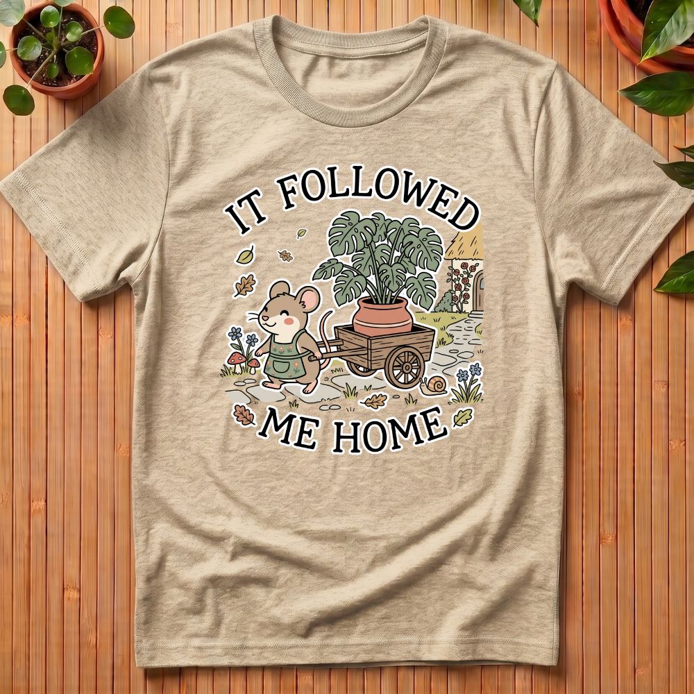 It Followed Me Home T-Shirt