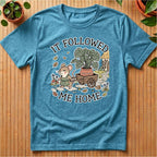 It Followed Me Home T-Shirt