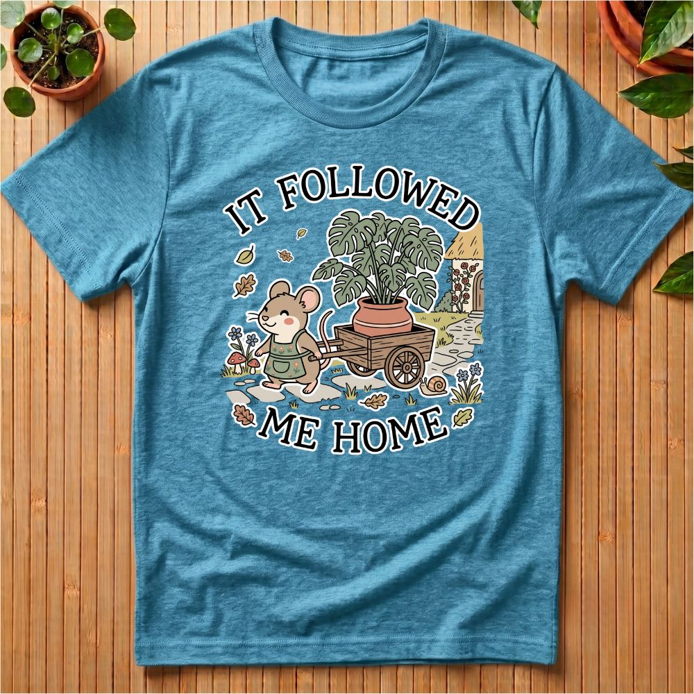 It Followed Me Home T-Shirt