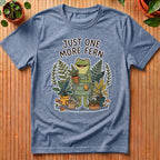 Just One More Fern T-Shirt
