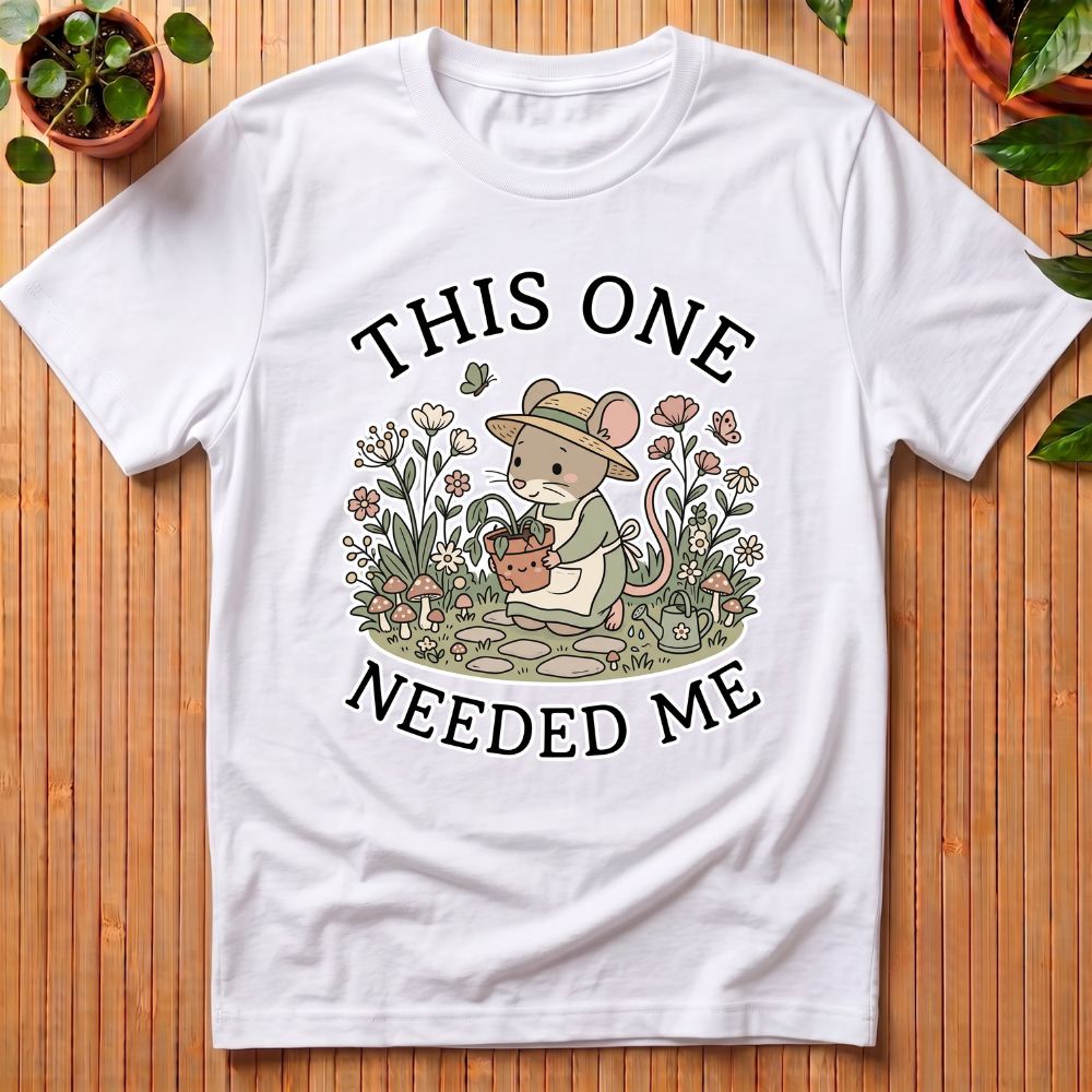 This One Needed Me T-Shirt
