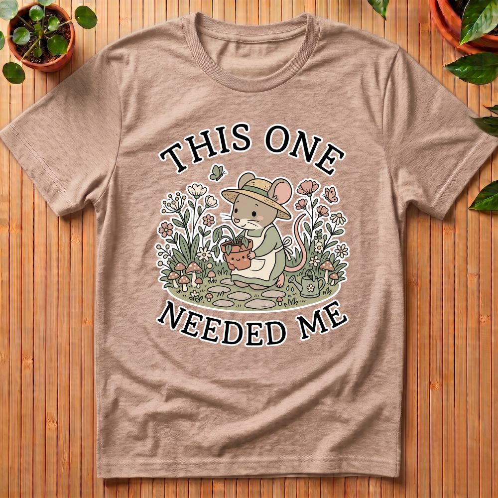 This One Needed Me T-Shirt