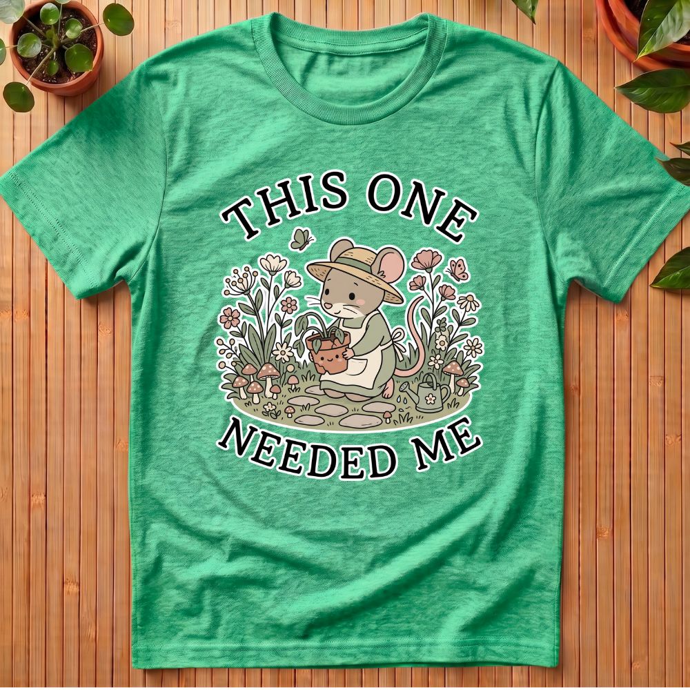 This One Needed Me T-Shirt