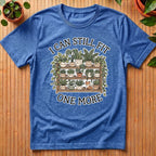 I Can Still Fit One More T-Shirt