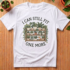 I Can Still Fit One More T-Shirt