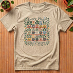 Every Plant Has a Story T-Shirt