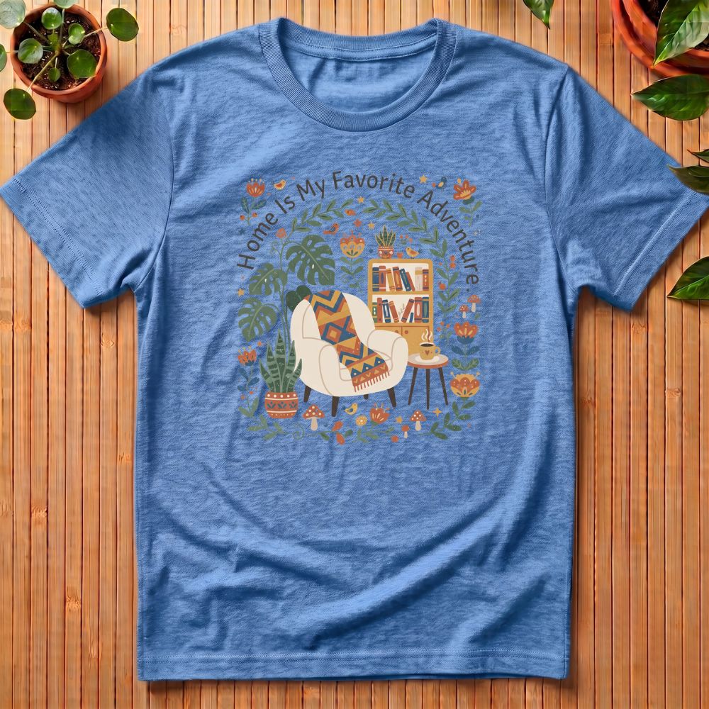 Home is My Favorite Adventure T-Shirt