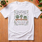 Every Plant Needs Something Different T-Shirt
