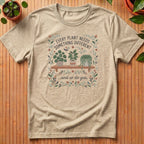 Every Plant Needs Something Different T-Shirt